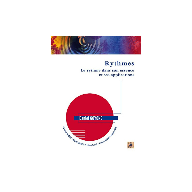 Rythmes - Le rythme dans son essence et ses applications - Daniel Goyone