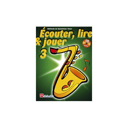 Écouter, Lire & Jouer 3 Saxophone Ténor - Jean Castelain, Michiel Oldenkamp (+ audio)