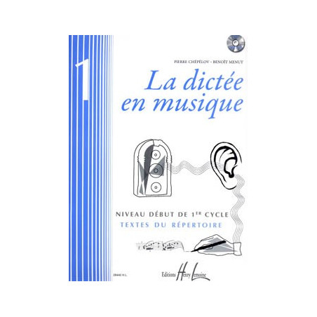 La dictée en musique Vol.1 - début du 1er cycle - Pierre Chepelov, Benoit Menut (+ audio)