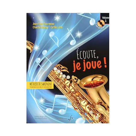 Ecoute, je joue ! Volume 1 - Saxophone - Jean-Yves Fourmeau, Chantal Boulay (+ audio)