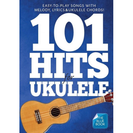 101 Hits pour Ukulélé (livre bleu) - Mélodies paroles et accords en Anglais