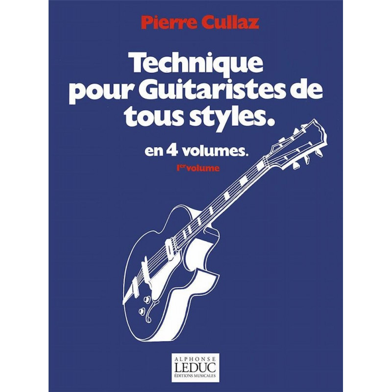 Technique Pour Guitaristes de Tous Styles Vol 1 - Pierre Cullaz