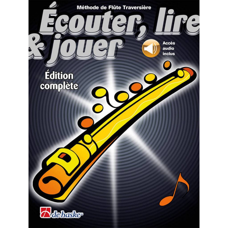 Écouter, lire & jouer Édition complète - Flûte Traversière (+ audio)