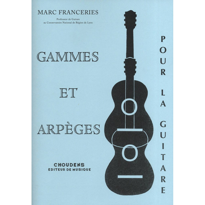 Gammes Et Arpèges Pour La Guitare - Marc Franceries