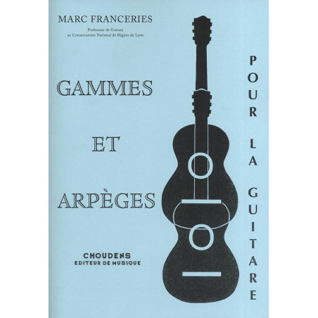 Gammes Et Arpèges Pour La Guitare - Marc Franceries