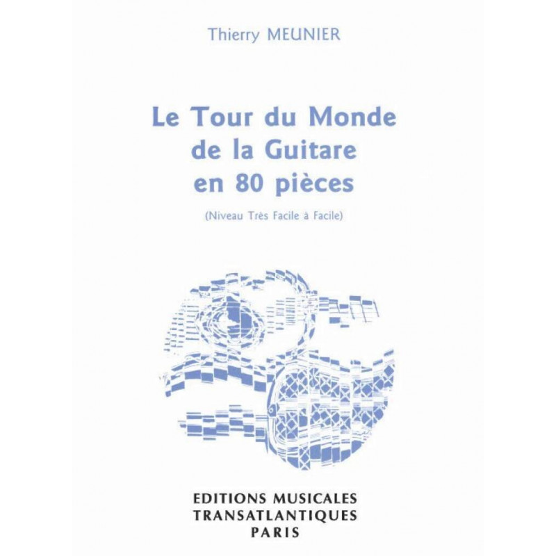 Le Tour Du Monde De La Guitare En 80 Pièces - Thierry Meunier