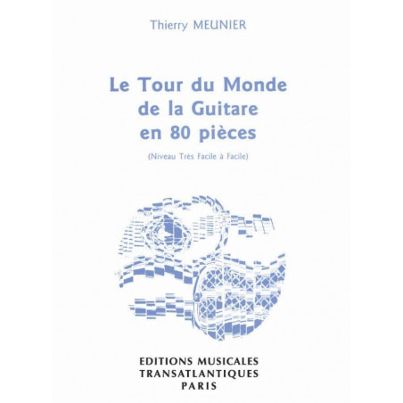 Le Tour Du Monde De La Guitare En 80 Pièces - Thierry Meunier